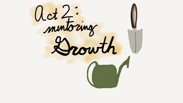 Act 2: mentoring growth